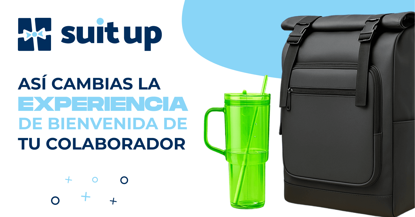 suit up ASÍ CAMBIAS LA EXPERIENCIA DE BIENVENIDA DE TU COLABORADOR 