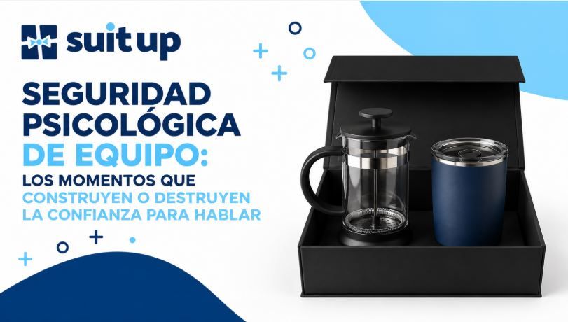 Seguridad Psicológica De Equipo Los Momentos Que Construyen O Destruyen La Confianza Para Hablar.JPG